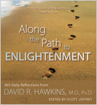 ALONG THE PATH TO ENLIGHTENMENT by David Hawkins
paperback
